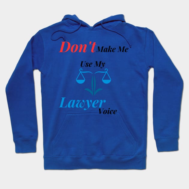 Lawyer voice funny design Hoodie by Digital printa